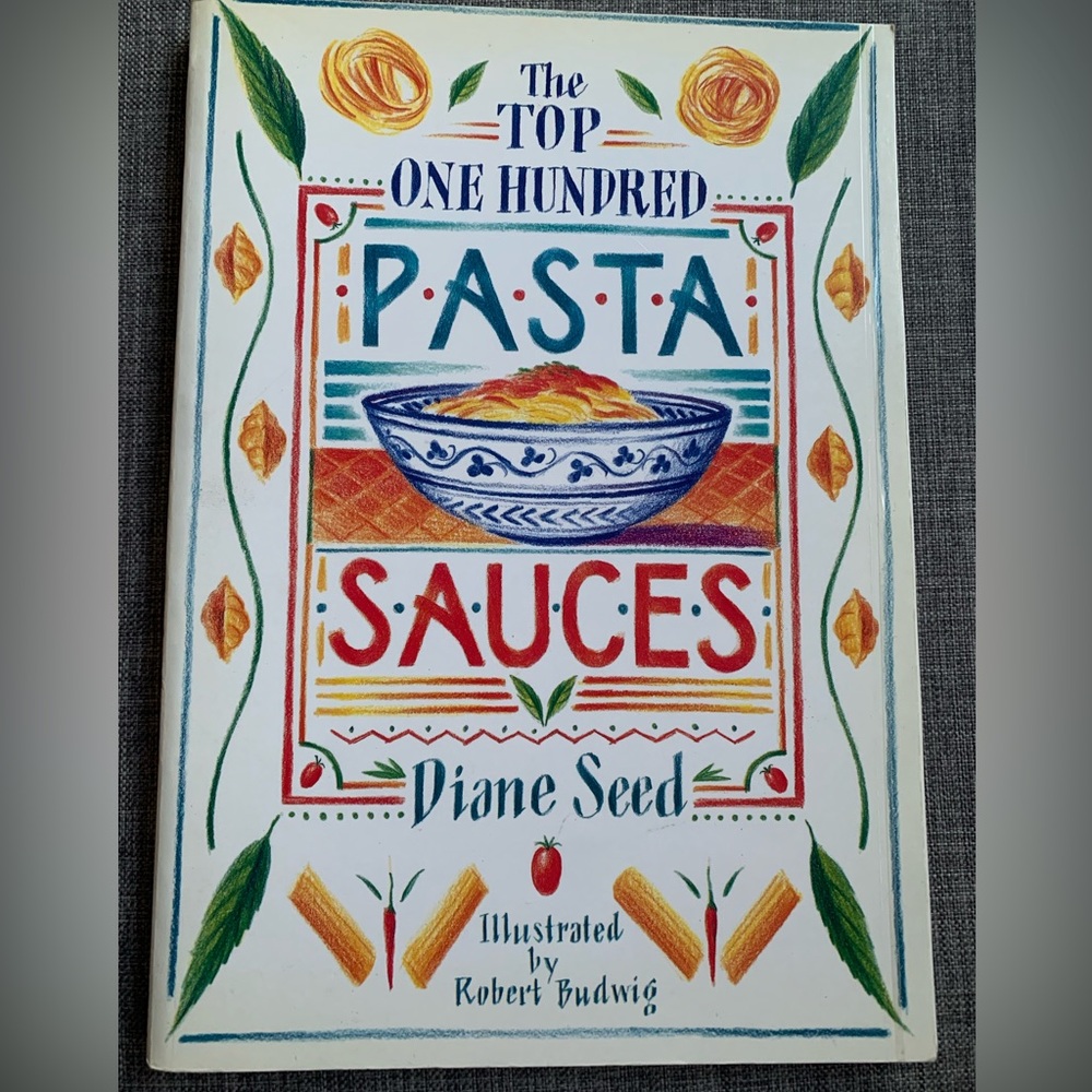 The Top One Hundred Pasta Sauces by Diane Seed